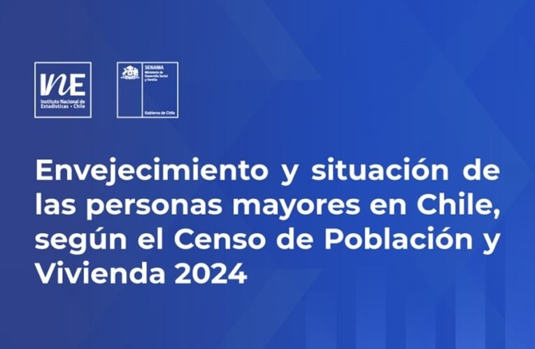 Envejecimiento y situación de las personas mayores en Chile, Según el Censo de Poblacion y vivienda 2024